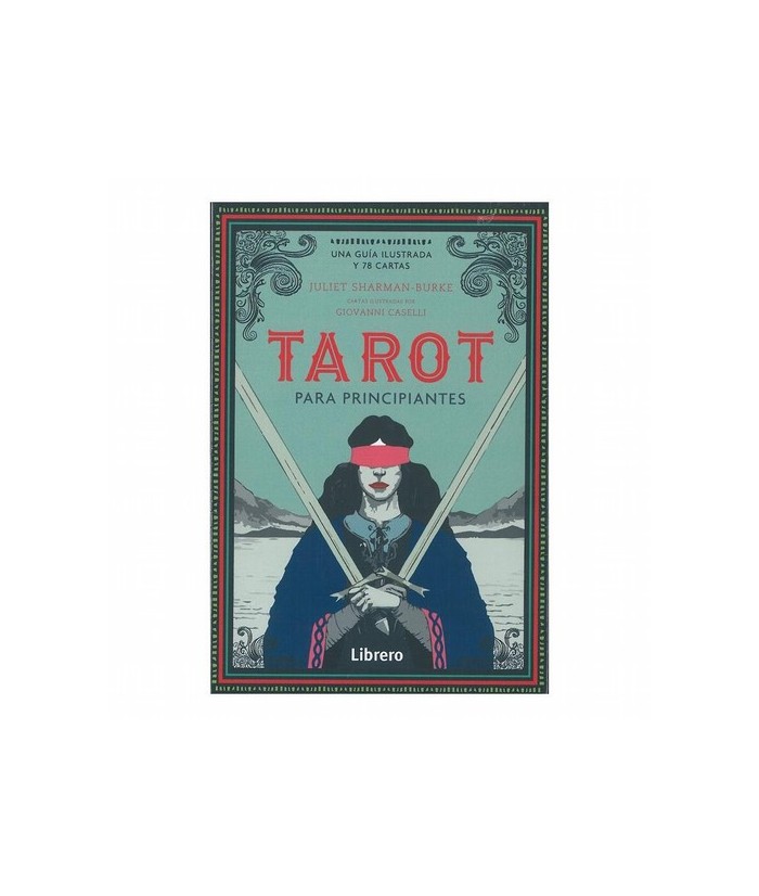 Tarot Para Principiantes, Una guía ilustrada y 78 cartas (SET) ((Sharman-Burke, Juliet)